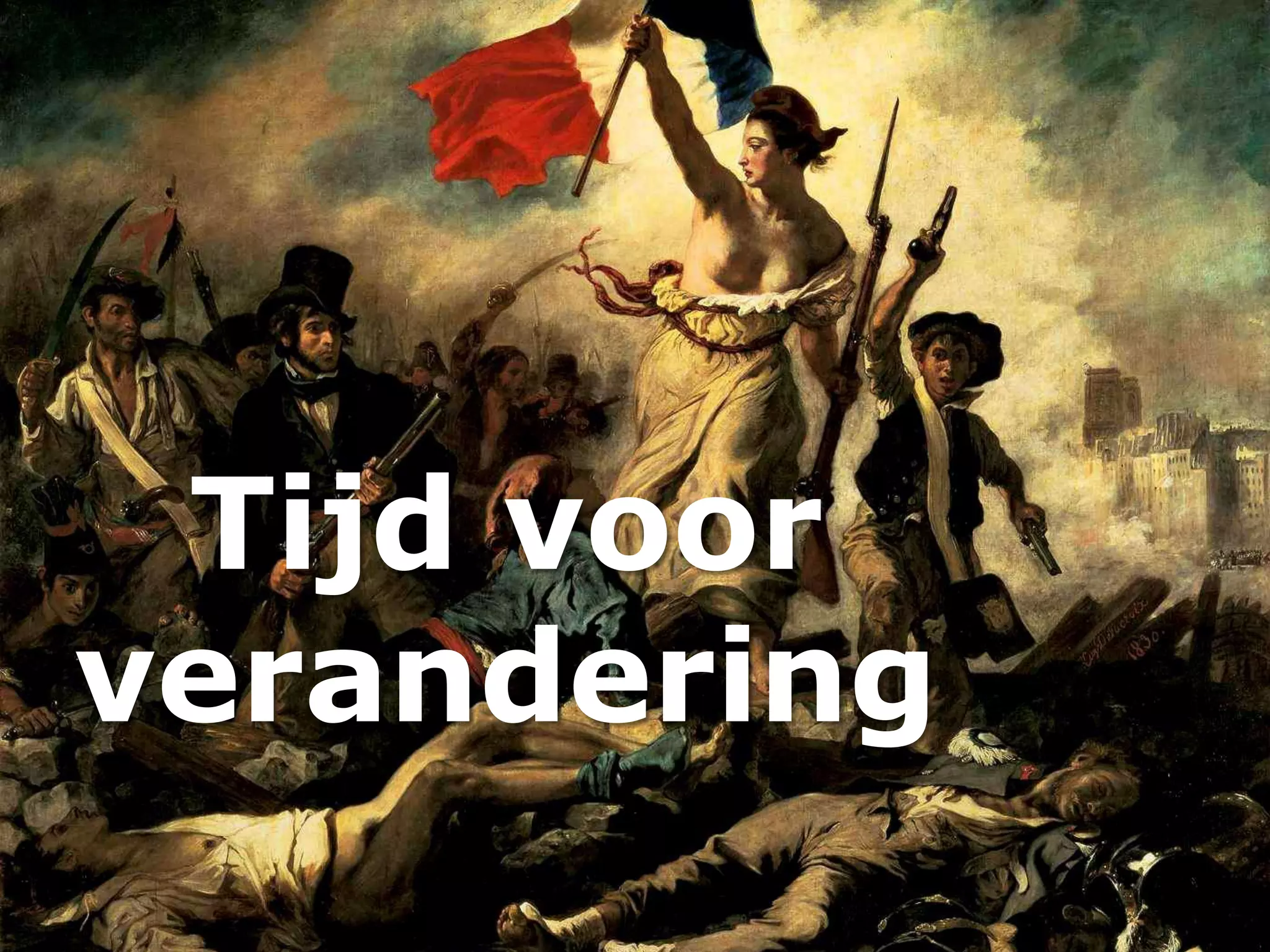 Tijd voor
verandering
 