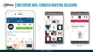 ¡no espere más, CONOZCA
NUESTRA SOLUCIóN!
Effinity - Confidencial 14
Effig ram Sitio we b
 