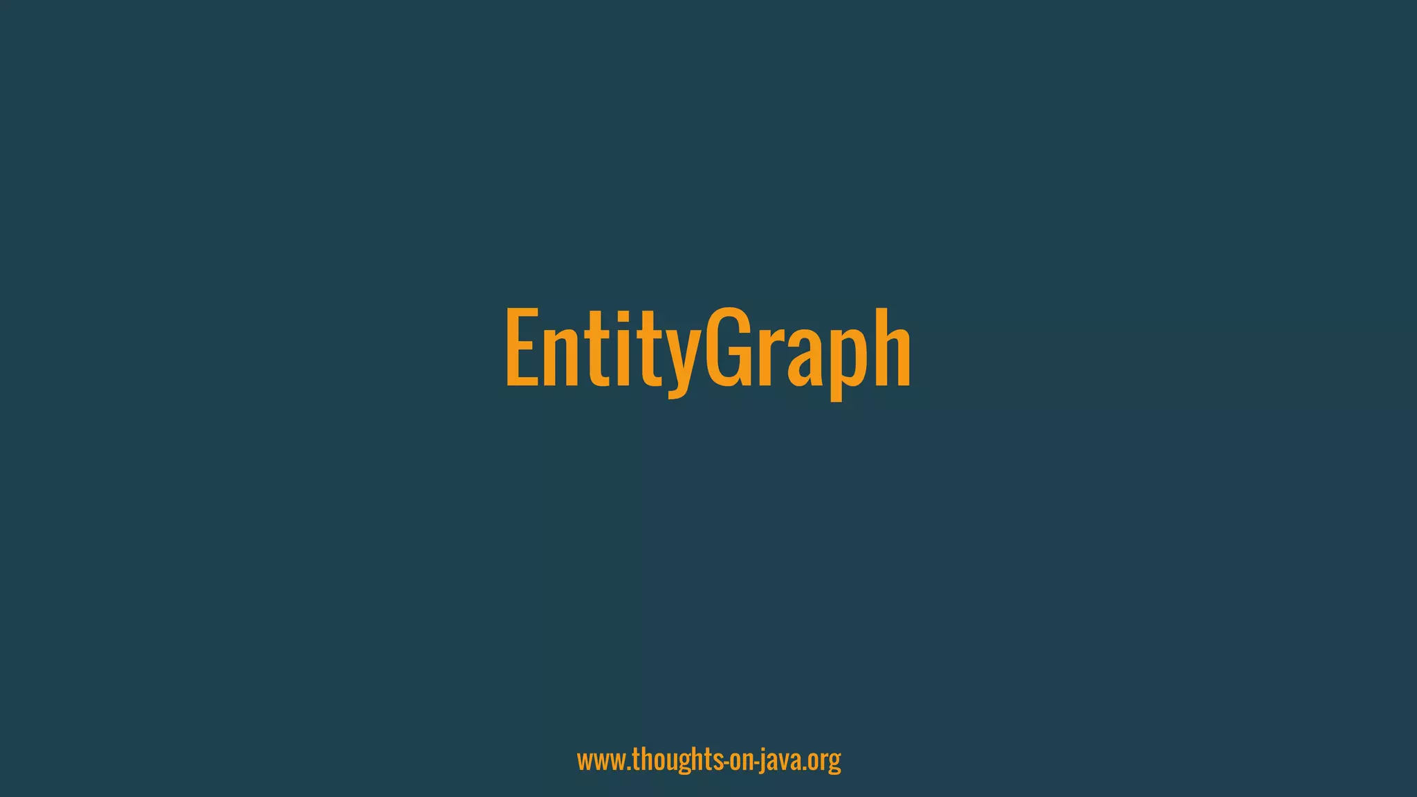 EntityGraph
www.thoughts-on-java.org
 