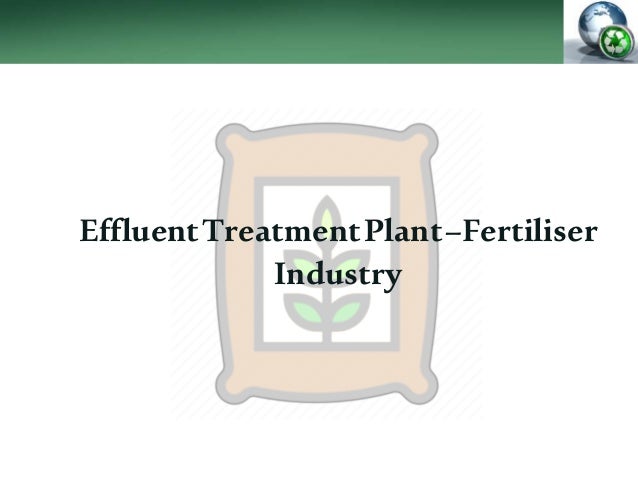 EffluentTreatmentPlant–Fertiliser
Industry
 