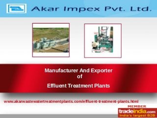 Manufacturer And Exporter
of
Effluent Treatment Plants
www.akarwastewatertreatmentplants.com/effluent-treatment-plants.html
 