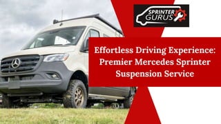 Effortless Driving Experience:
Premier Mercedes Sprinter
Suspension Service
 