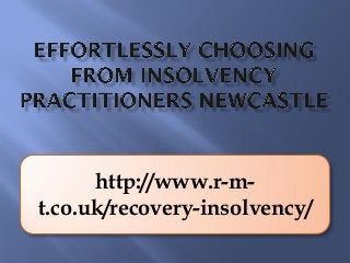 http://www.r-m-
t.co.uk/recovery-insolvency/
 