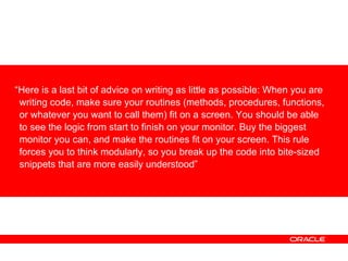 <ul><li>“ Here is a last bit of advice on writing as little as possible: When you are writing code, make sure your routine...