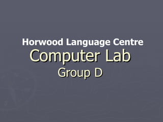 Computer Lab Group D Horwood Language Centre 