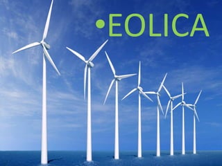 •EOLICA
 