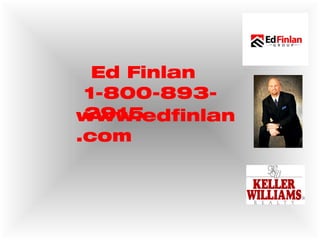Ed Finlan
 1-800-893-
 2915
www.edfinlan
.com
 