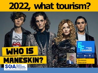 2022, what tourism?
Giuseppe
Giaccardi
Consulente di
strategia
 