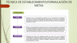 TÉCNICA DE ESTABLECIMIENTO/FORMULACIÓN DE
METAS
 
