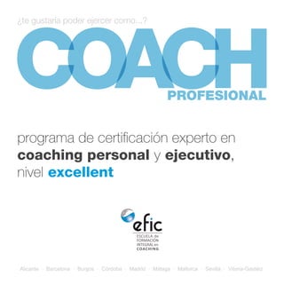 ¿te gustaría poder ejercer como...?

programa de certificación experto en
coaching personal y ejecutivo,
nivel excellent

Alicante · Barcelona · Burgos · Córdoba · Madrid · Málaga · Mallorca · Sevilla · Vitoria-Gastéiz

 