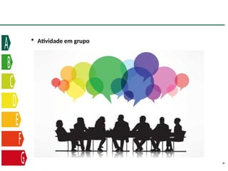 16
 Atividade em grupo
 