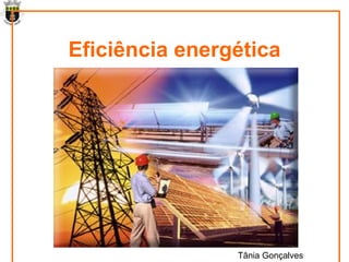 Eficiência energética Tânia Gonçalves 