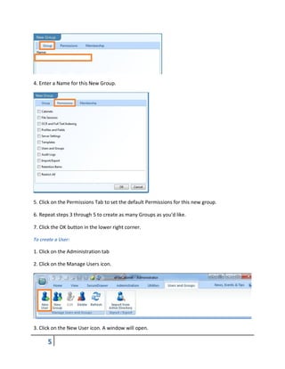 4. Enter a Name for this New Group.
5. Click on the Permissions Tab to set the default Permissions for this new group.
6. Repeat steps 3 through 5 to create as many Groups as you'd like.
7. Click the OK button in the lower right corner.
To create a User:
1. Click on the Administration tab
2. Click on the Manage Users icon.
3. Click on the New User icon. A window will open.
 