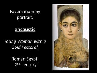 Fayum mummy portrait,encausticYoung Woman with a Gold Pectoral,Roman Egypt, 2nd century