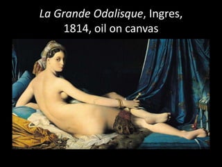La Grande Odalisque, Ingres, 1814, oil on canvas