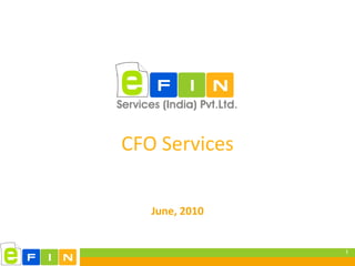 CFO Services

   June, 2010


                1
 