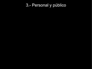 3.- Personal y público 