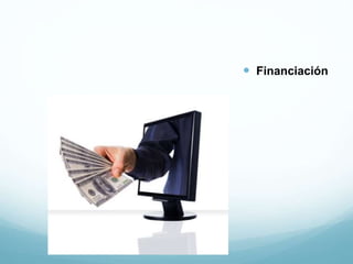  Financiación
 