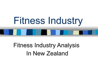 Fitness Industry Fitness Industry Analysis  In New Zealand 