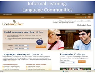Informal Learning:
Language Communities

 