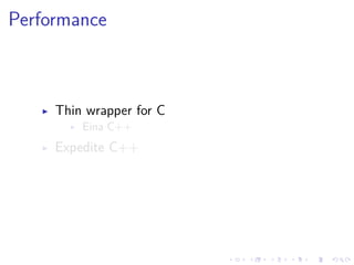 .
.
.
.
.
.
.
.
.
.
.
.
.
.
.
.
.
.
.
.
.
.
.
.
.
.
.
.
.
.
.
.
.
.
.
.
.
.
.
.
Performance
▶ Thin wrapper for C
▶ Eina C++
▶ Expedite C++
 