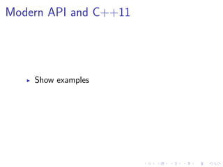 .
.
.
.
.
.
.
.
.
.
.
.
.
.
.
.
.
.
.
.
.
.
.
.
.
.
.
.
.
.
.
.
.
.
.
.
.
.
.
.
Modern API and C++11
▶ Show examples
 