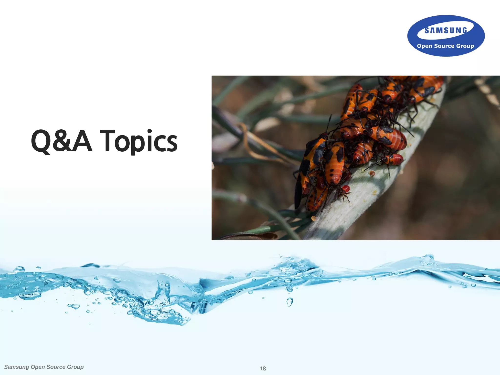 18Samsung Open Source Group
Q&A Topics
 