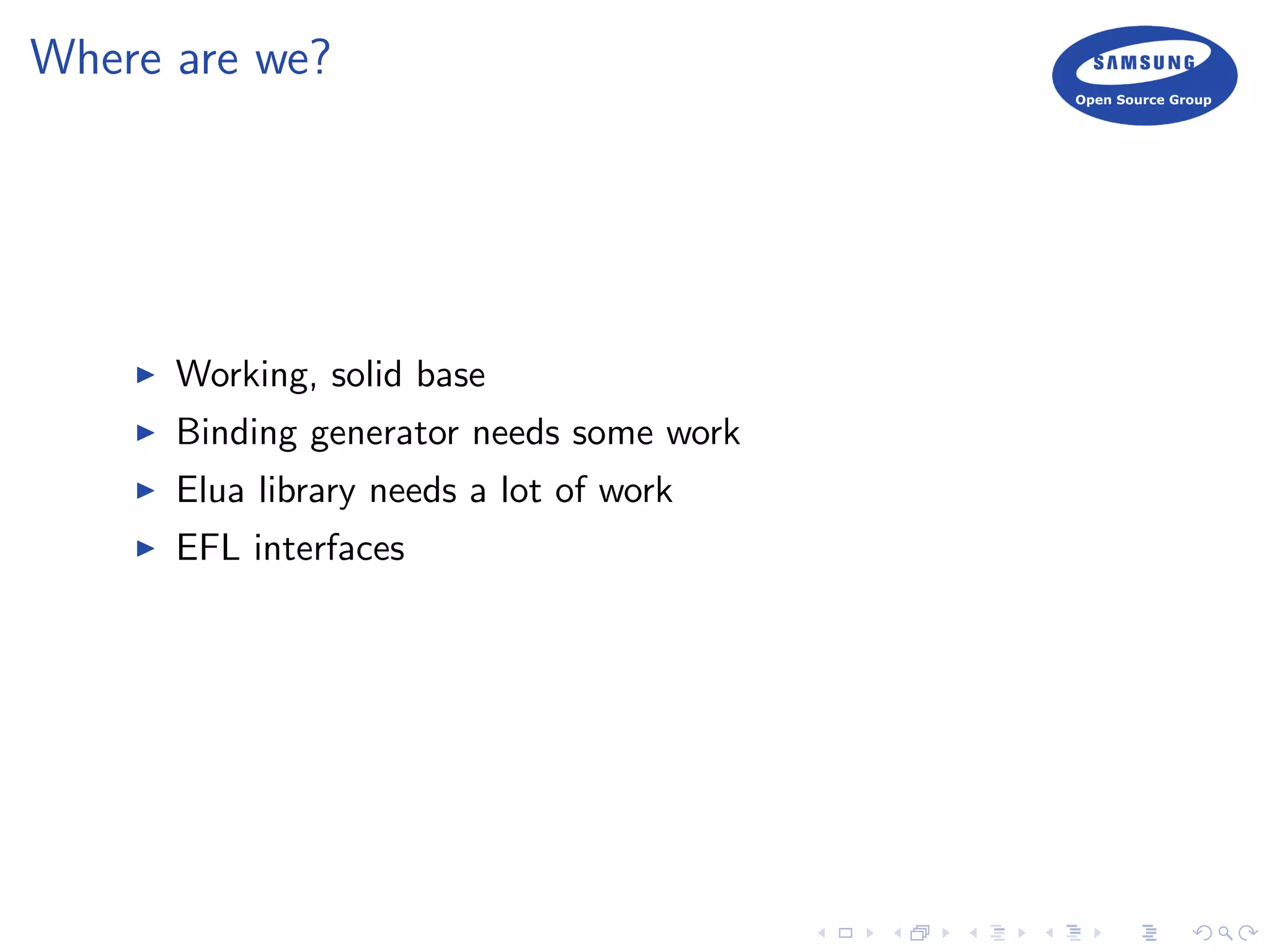Where are we?
Working, solid base
Binding generator needs some work
Elua library needs a lot of work
EFL interfaces
 