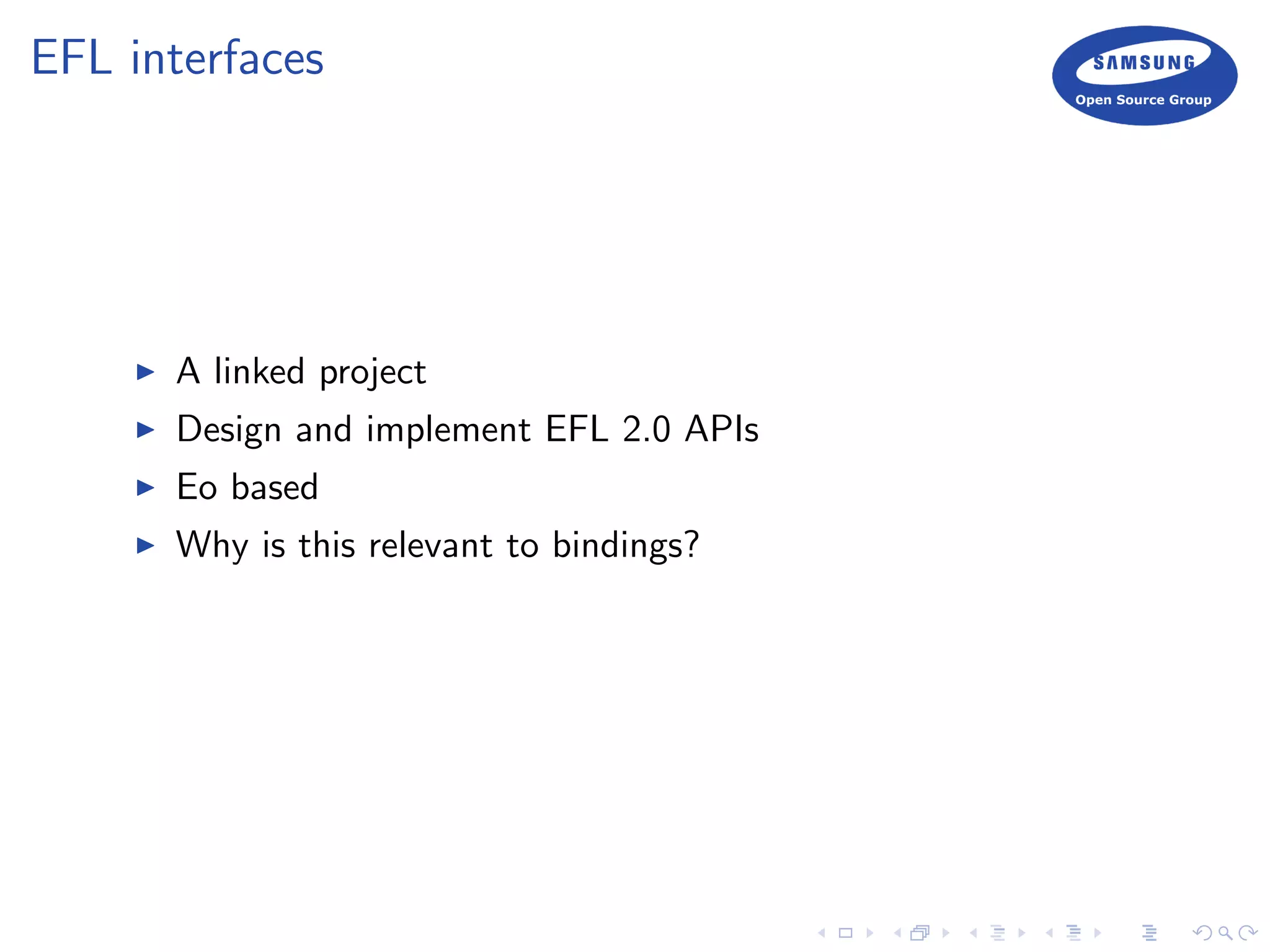 EFL interfaces
A linked project
Design and implement EFL 2.0 APIs
Eo based
Why is this relevant to bindings?
 