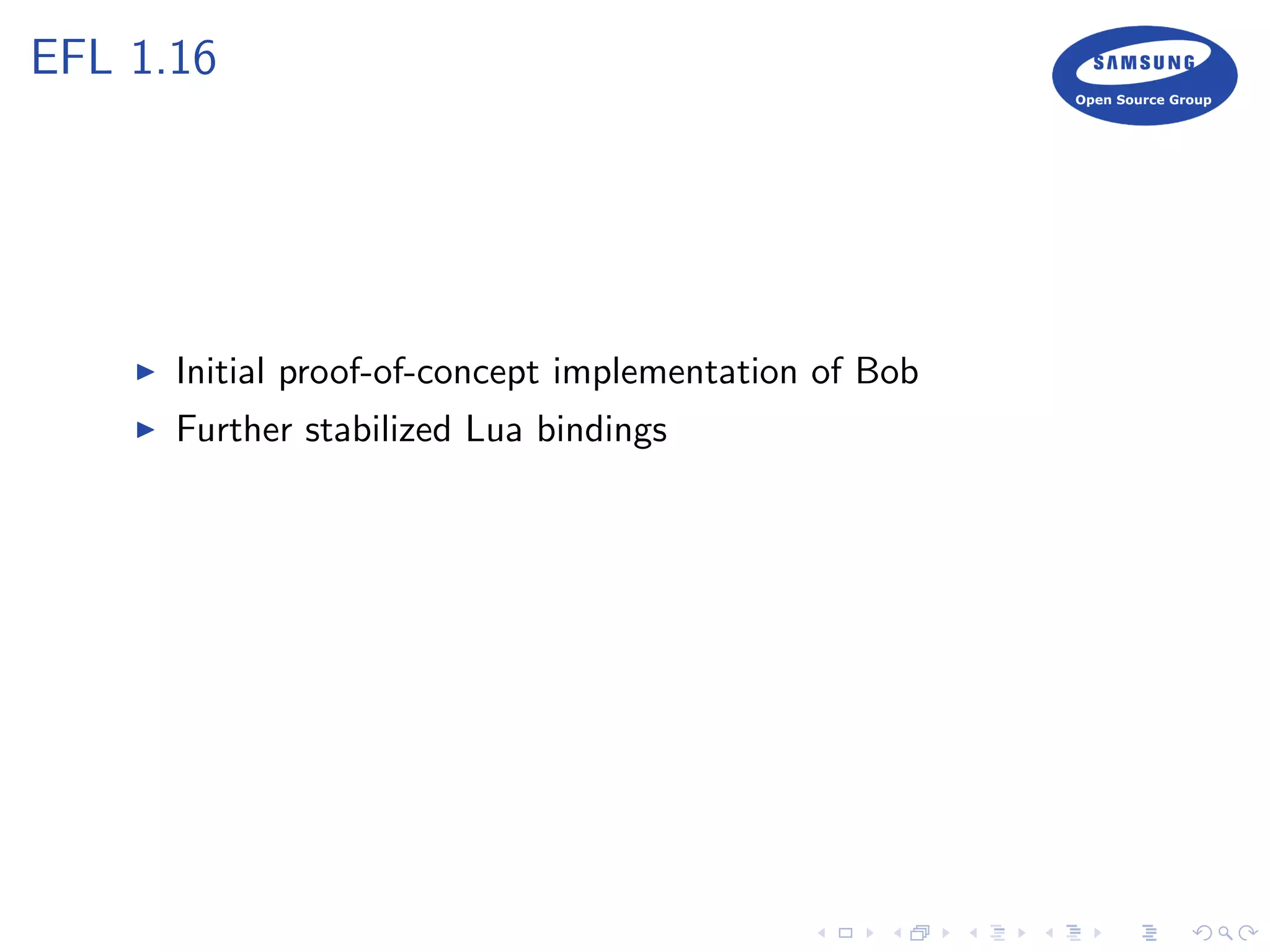EFL 1.16
Initial proof-of-concept implementation of Bob
Further stabilized Lua bindings
 