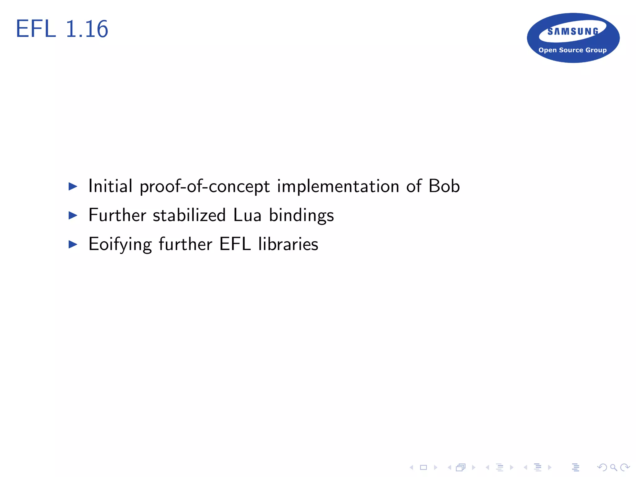 EFL 1.16
Initial proof-of-concept implementation of Bob
Further stabilized Lua bindings
Eoifying further EFL libraries
 