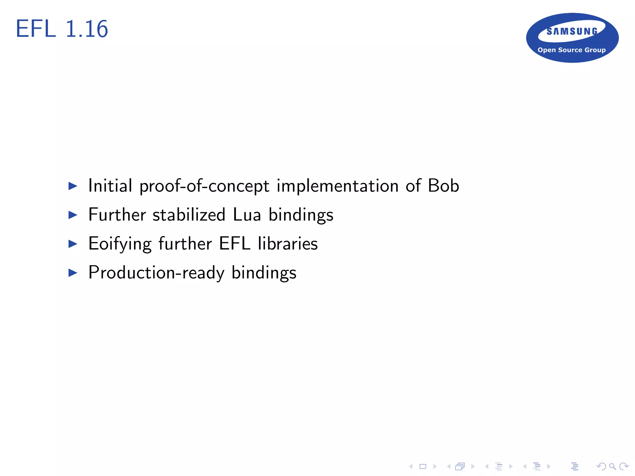 EFL 1.16
Initial proof-of-concept implementation of Bob
Further stabilized Lua bindings
Eoifying further EFL libraries
Production-ready bindings
 