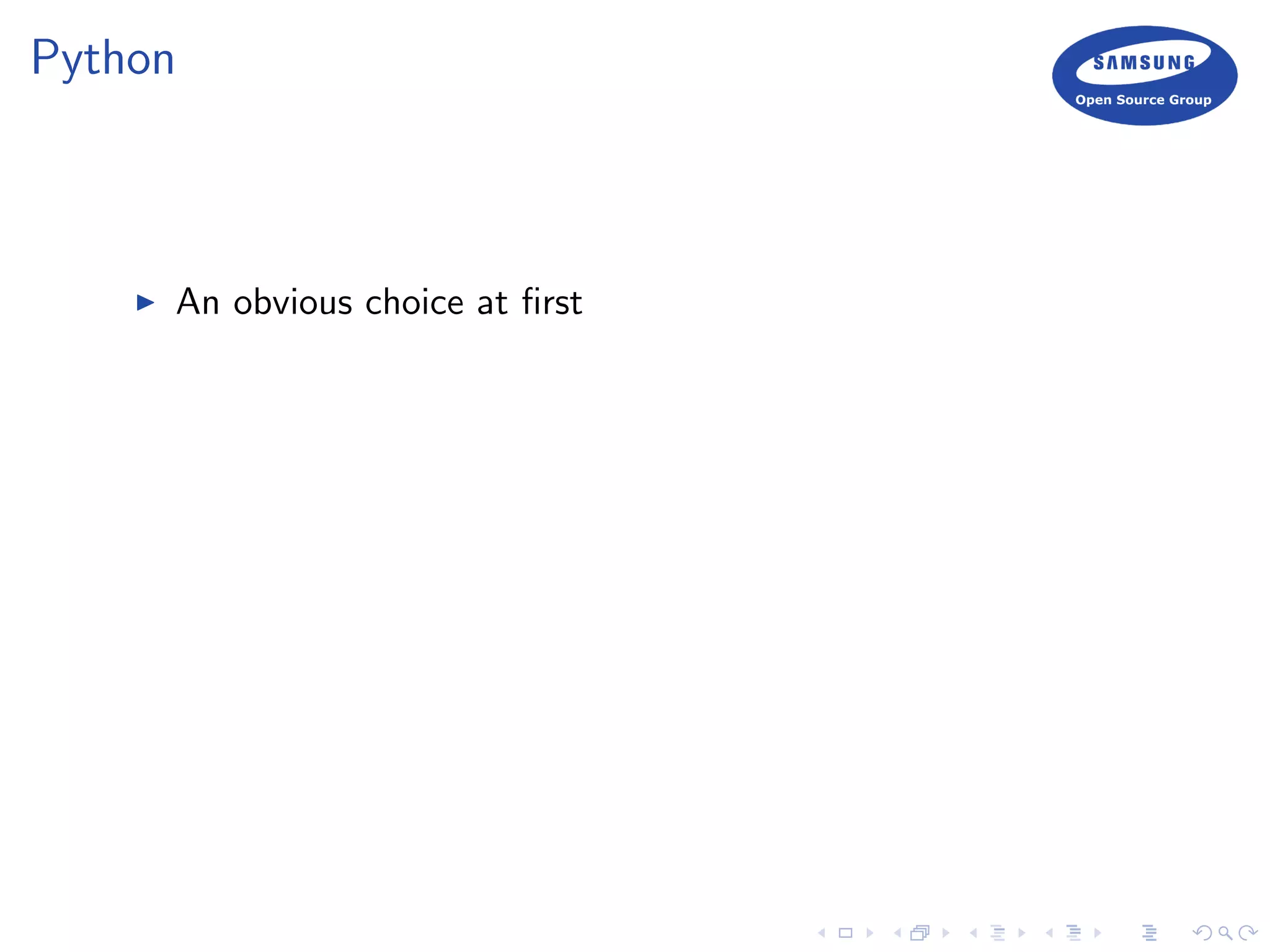 Python
An obvious choice at ﬁrst
 