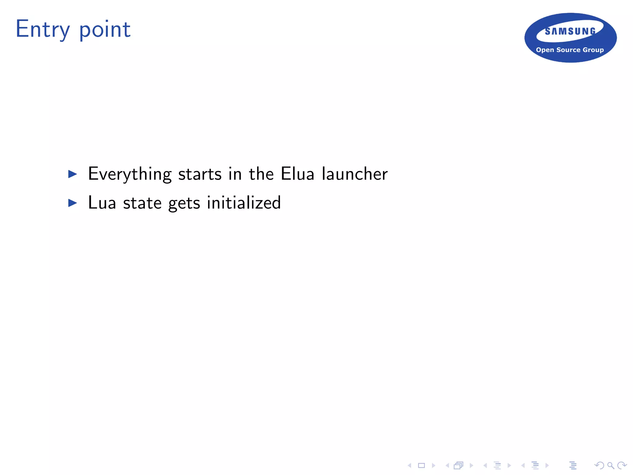 Entry point
Everything starts in the Elua launcher
Lua state gets initialized
 