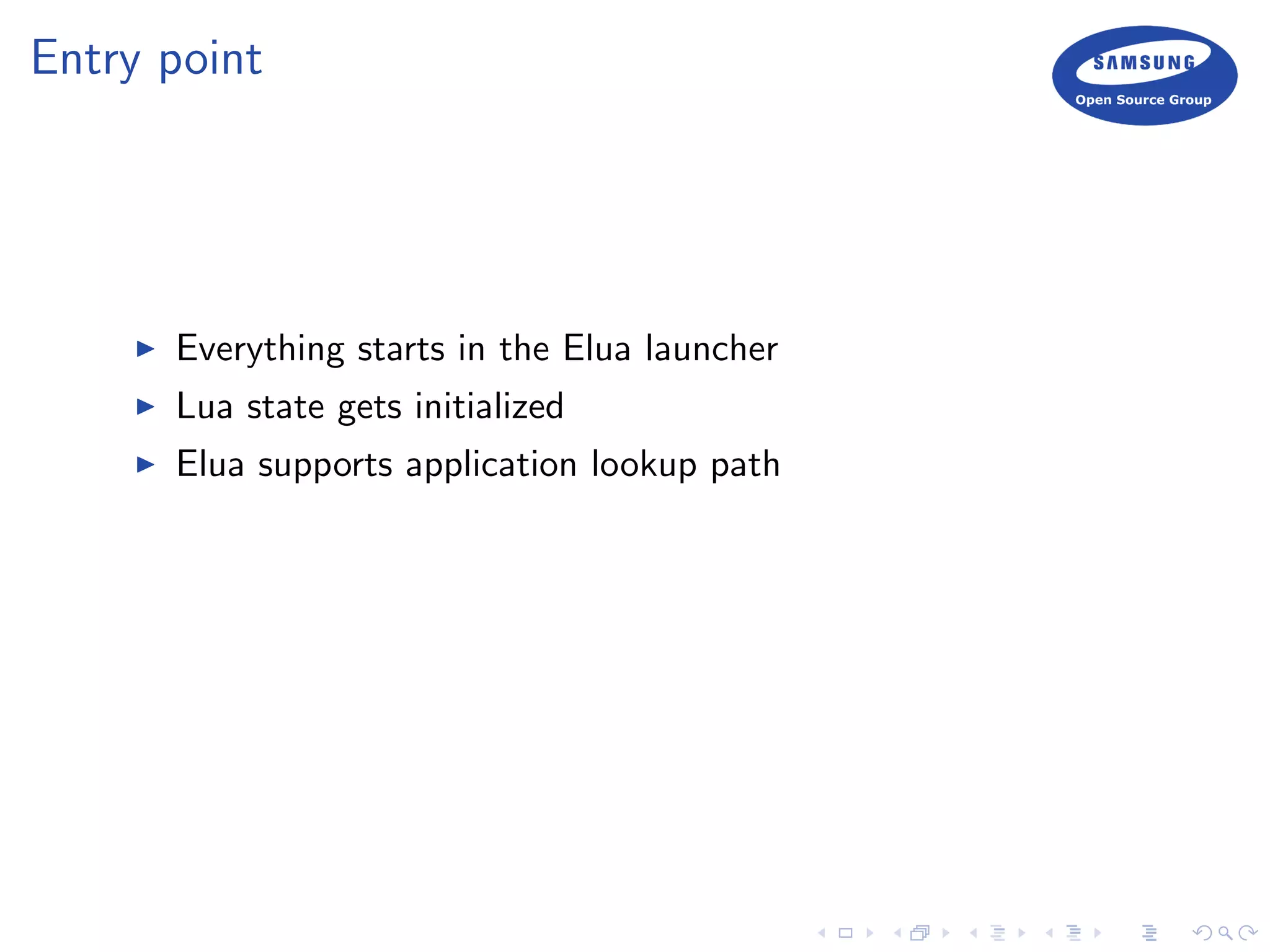 Entry point
Everything starts in the Elua launcher
Lua state gets initialized
Elua supports application lookup path
 