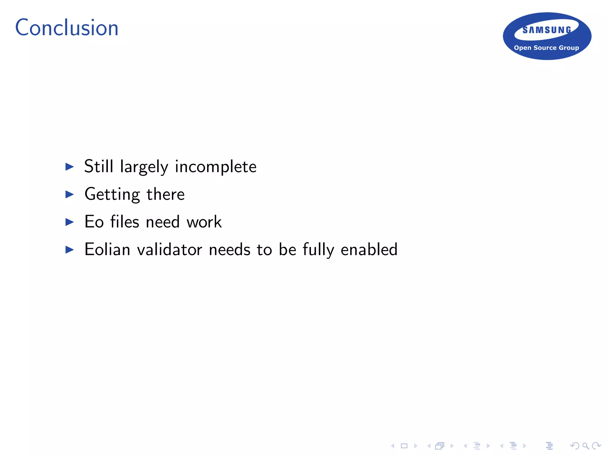 Conclusion
Still largely incomplete
Getting there
Eo ﬁles need work
Eolian validator needs to be fully enabled
 