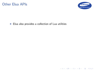Other Elua APIs
Elua also provides a collection of Lua utilities
 