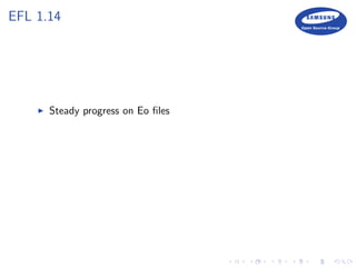 EFL 1.14
Steady progress on Eo ﬁles
 