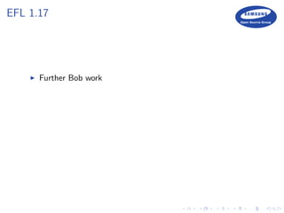 EFL 1.17
Further Bob work
 