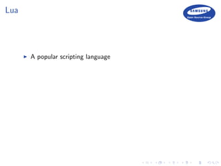 Lua
A popular scripting language
 
