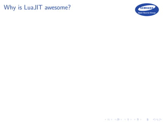 Why is LuaJIT awesome?
 