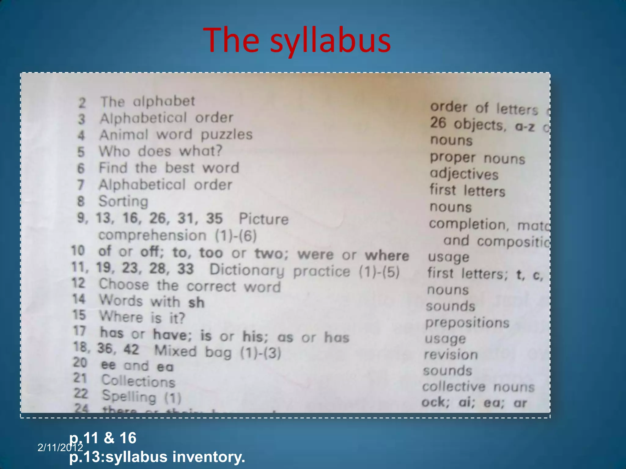 The syllabus




      p.11 & 16
2/11/2012
      p.13:syllabus inventory.
 