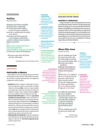 121
GE PORTUGUÊS 2018
CANÇÕES
CONEXÕES
Burguesia
Cazuza
A burguesia fede
A burguesia quer ficar rica
Enquanto houver burguesia
Não vai haver poesia
A burguesia não tem charme nem é discreta
Com suas perucas de cabelos de boneca
A burguesia quer ser sócia do Country
A burguesia quer ir a New York fazer compras
(...)
http://letras.mus.br/cazuza/43858/
A canção, de modo semelhante ao poema de Mário de
Andrade, faz uma crítica explícita ao comportamento e
aos valores da burguesia brasileira. Cazuza aponta os
defeitos da sociedade burguesa e, assim como faziam
os artistas do Modernismo, estabelece uma oposição
entre os costumes tradicionais e a possibilidade do
fazer poético. A busca pelo dinheiro, a futilidade e o
materialismo são, segundo o compositor, alguns dos
principais defeitos dessa classe social.
Cuitelinho
Renato Teixeira
Cheguei na beira do porto
Onde as onda se espaia
As garça dá meia volta
E senta na beira da praia
E o cuitelinho não gosta
Que o botão de rosa caia, ai, ai
(...)
A tua saudade corta
Como aço de naváia
O coração fica aflito
Bate uma, a outra faia
E os óio se enche d´água
Que até a vista se atrapáia, ai...
http://letras.mus.br/renato-teixeira/298332/
Na letra de Cuitelinho, que tem origem em uma canção
folclórica do Pantanal mato-grossense, nota-se o
emprego e a valorização da variante popular da língua.
A presença de traços de oralidade (coloquialidade e
ausência de concordância) se assemelha às palavras e
expressões utilizadas por Oswald de Andrade.
Vício na Fala
Oswald de Andrade
Para dizerem milho dizem mio
Para melhor dizem mió
Para pior pió
Para telha dizem teia
Para telhado dizem teiado
E vão fazendo telhados
ORALIDADE
O autor se vale da oralidade do
brasileiro comum para expor um
retrato da realidade linguística
nacional e, assim, legitimá-la.
Pronominais
Oswald de Andrade
Dê-me um cigarro
Diz a gramática
Do professor e do aluno
E do mulato sabido
Masobomnegroeobombranco
Da Nação Brasileira
Dizem todos os dias
Deixa disso camarada
Me dá um cigarro
RELAÇÕES DESIGUAIS
O poema registra as relações
desiguais que existem e se afirmam
por meio de imposição cultural.
NORMA-PADRÃO
O início do poema mostra
a norma gramatical
sobre a colocação dos
pronomes oblíquos (após
o verbo, quando este
vem no imperativo).
LINGUAGEM COLOQUIAL
No dia a dia, em
linguagem coloquial,
em situações informais,
colocamos o pronome
antes do verbo no
imperativo. O projeto
modernista de Oswald
incluía a valorização
dos saberes populares
nacionais.
SAIBA MAIS
LINGUAGEM COLOQUIAL
Quando nos comunicamos com alguém no dia a dia,
nosso principal objetivo é ser compreendido. Por isso, é
preciso adequar o estilo (formal ou informal) à situação
de comunicação. Todo falante deve ter à disposição re-
cursos formais para empregar em situações que exigem
a norma culta, que é a forma escrita por excelência,
padronizada pela gramática tradicional, mas também
deve saber utilizar o estilo coloquial em ocasiões de
menorformalidade.Alinguagemcoloquialcaracteriza-se
pelo uso de gírias, expressões idiomáticas e marcas
da oralidade (expressões típicas da fala), entre outros.
VARIAÇÃO LINGUÍSTICA
O humor e o poema que
desconstrói a forma
fixa ajudam a definir a
estética oswaldiana. No
fim do poema, mostra-
se como a variação
linguística não impede
a comunicação nem a
transformação
da realidade.
FALA POPULAR
A expressão, satirizada
pelo poeta, revela
originalmente uma
concepção linguística
normativa e prescritiva.
Este poema, ao contrário,
valoriza a fala popular e a
linguagem coloquial.





 