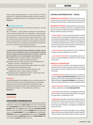 129
GE PORTUGUÊS 2018
Catar Feijão
João Cabral de Melo Neto
1.
Catar feijão se limita
com escrever:
joga-se os grãos na
água do alguidar
e as palavras na folha
de papel;
e depois, joga-se fora
o que boiar.
Certo, toda palavra
boiará no papel,
água congelada, por
chumbo seu verbo:
pois para catar esse feijão,
soprar nele,
e jogar fora o leve e oco,
palha e eco.
2.
Ora, nesse catar feijão
entra um risco:
o de que entre os grãos
pesados entre
um grão qualquer, pedra
ou indigesto,
um grão imastigável, de
quebrar dente.
Certo não, quando ao
catar palavras:
a pedra dá à frase seu
grão mais vivo:
obstruialeiturafluviante,
flutual,
açula a atenção, isca-a
como o risco.
Poesias Completas,
José Olympio, 1986.
INTERTEXTUALIDADE
O poema dialoga com
Procura da Poesia
(ao lado), evidenciando
uma preocupação com
a seleção rigorosa das
palavras para o ato
de escrever.
TEXTO INSTRUCIONAL
A preferência por uma
organização sintática
extremamente didática,
em forma de explicativas
(uso constante de “:”), convida
ao processo da elaboração
poética, como se o poeta
fosse realmente um professor
conduzindo seus alunos à
investigação do objeto, no caso,
a própria poesia, o que torna o
texto, também, instrucional.
METÁFORA
As palavras leves são
secas como a palha:
devem ser sopradas;
as que boiarem sobre
a água (folha de
papel) são ocas e sem
expressividade, devem
ser lançadas fora; as
que afundarem são
pesadas, têm significação
profunda, portanto,
darão vida à poesia,
sem artificialismos. Essa
metáfora expressa bem
a “dureza” poética de
João Cabral, afastada do
sentimentalismo.
METALINGUAGEM
O poeta compara
metaforicamente o ato
de escrever ao de catar
(escolher) os feijões
(palavras) antes de
prepará-los, para que
o cozido (poesia) não
contenha impurezas,
que alterariam seu sabor.
DIÁLOGO ENTRE OBRAS
O FAZER POÉTICO
O poema de Drummond trata dos procedimentos
ligados ao fazer poético. Assim como João Cabral, o
autor orienta seus leitores (alunos) a não se preocu-
parem com fatores externos ao escrever, como se
o poema fosse um “manual prático de poesia”. Nos
dois poemas, a preocupação com a importância da
linguagemparaaconstruçãodapoesiaéamesma;as
palavras,assimcomoopróprioverso,têmseuobjetivo
próprio,nãoprecisamdeelementosexternosnemdo
estado emocional do poeta.
ProcuradaPoesia
Carlos Drummond de Andrade
(...)
Penetra surdamente no reino
das palavras.
Lá estão os poemas que esperam
ser escritos.
Estão paralisados, mas não
há desespero,
há calma e frescura na superfície
intacta.
Ei-los sós e mudos, em estado
de dicionário.
Convive com teus poemas, antes
de escrevê-los.
Tem paciência se obscuros. Calma,
se te provocam.
Espera que cada um se realize e consume
com seu poder de palavra
e seu poder de silêncio.
(...)
Chega mais perto e contempla as palavras.
Cada uma tem mil faces secretas sob a face
neutra
e te pergunta, sem interesse pela resposta,
pobre ou terrível, que lhe deres:
Trouxeste a chave?
(...)
A Rosa do Povo, Record, 2001.
PROSOPOPEIA
A personificação dos
poemas confere a eles
status de seres vivos,
ideia reforçada pela
retomada por meio de
pronomes relativos,
o que conota que nem
todos os poemas estão
prontos para ser escritos;
a poesia seria um ser,
com vontade própria.
FUNÇÃO APELATIVA
Verbos no imperativo
lembram os preceitos
e recomendações dos
antigos tratados de
poética e reforçam
o caráter de texto
instrucional.
POLISSEMIA
O sujeito poético faz
referência à polissemia
das palavras e à
multiplicidade de
significações conforme o
contexto de emprego.




© TEREZA BETTINARDI
 