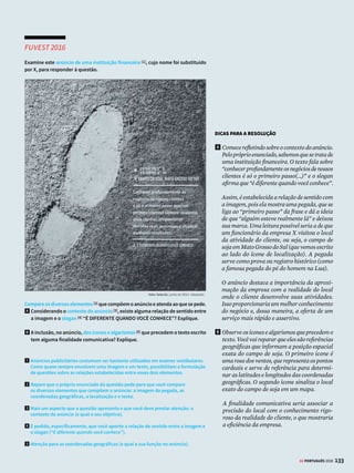 131
RESUMO
GE PORTUGUÊS 2018
Literatura do Modernismo – Poesia
MODERNISMO EM PORTUGAL Tem início em 1915, com o
lançamento da revista Orpheu. O grande nome do movimento
é o poeta Fernando Pessoa, criador de diversos heterônimos.
MODERNISMO NO BRASILAadoçãodaformalivredeconstru-
ção dos versos e a reflexão crítica sobre a realidade brasileira
marcam as obras dos modernistas da primeira geração, como
Mário de Andrade e Oswald de Andrade.
• Poetas singulares Três nomes passaram pelo movimento
em quase toda a sua extensão: Manuel Bandeira, cujos poe-
mas abordam aspectos ligados à existência humana; Carlos
Drummond de Andrade, que fez reflexões metalinguísticas
da realidade estilhaçada do século XX; e Vinicius de Moraes,
autor de sonetos sobre a temática amorosa. Além deles, vale
destacar os seguintes poetas modernistas:
• Cecília Meireles A autora de Romanceiro da Inconfidência
destaca-se pelo fazer poético lírico e musical.
• João Cabral de Melo Neto A racionalidade pode ser en-
trevista na meticulosidade dos detalhes com que constrói
seus poemas.
GRAMÁTICA E INTERPRETAÇÃO
• Coesão e coerência Coesão é a articulação das palavras e
frases que formam o texto, enquanto coerência é a articula-
ção das ideias no texto, de modo a promover a continuidade
do sentido.
• Linguagem coloquial Usada no dia a dia, caracteriza-se
pelo uso de gírias, expressões idiomáticas (sequências de
palavras que não fazem sentido quando entendidas em seu
significado literal) e marcas de oralidade (usos da língua co-
munsemconversascotidianas,comoaabreviaçãodeverbos).
•LínguacultapadrãoUsadaemocasiõesformaiseemtextos
escritos, caracteriza-se pela correção gramatical.
•Pontuação Avírgula,alémdeserempregadaparademarcar
pausas na leitura ou para separar elementos de uma sequên-
cia, pode alterar o sentido de um texto.
• Ambiguidade É quando uma sentença permite mais de um
sentido. Pode ser intencional, para criar um efeito de humor
ou ironia. Ex.: O rapaz bateu no homem com a bengala (o
homem que tinha a bengala ou a bengala como objeto para
atacar o homem).
•MetalinguagemÉafunçãodalinguagemqueusaocódigo(a
língua)comoassuntoouexplicaçãoparaoprópriocódigo.Em
Tecendo a Manhã, João Cabral compara a poesia a uma teia.
indicar a elipse (supressão) do verbo – no caso o verbo “era”. O mesmo
acontece em “O professor de desenho prefere os alunos criativos e o
de lógica, os ousados na teoria”, com a supressão do verbo “prefere”.
Resposta: C
4.(ENEM 2016 ADAPTADA)
O senso comum é que só os seres humanos são capazes de rir. Isso não
é verdade?
Não. O riso básico – o da brincadeira, da diversão, da expressão físi-
ca do riso, do movimento da face e da vocalização – nós compartilha-
mos com diversos animais. Em ratos, já foram observadas vocaliza-
ções ultrassônicas – que nós não somos capazes de perceber – e que
eles emitem quando estão brincando de “rolar no chão”. Acontecen-
do de o cientista provocar um dano em um local específico no cérebro,
o rato deixa de fazer essa vocalização e a brincadeira vira briga séria.
Sem o riso, o outro pensa que está sendo atacado. (...)
Disponível em: http://globonews.globo.com. Acesso em: 31 maio 2012 (adaptado).
A coesão textual é responsável por estabelecer relações entre as
partes do texto. Analisando o trecho “Acontecendo de o cientista
provocar um dano em um local específico no cérebro”, verifica-se
que ele estabelece com a oração seguinte uma relação de
a) finalidade, porque os danos causados ao cérebro têm por
finalidade provocar a falta de vocalização dos ratos.
b) oposição, visto que o dano causado em um local específico no
cérebro é contrário à vocalização dos ratos.
c) condição, pois é preciso que se tenha lesão específica no cérebro
para que não haja vocalização dos ratos.
d) consequência, uma vez que o motivo de não haver mais
vocalização dos ratos é o dano causado no cérebro.
e) proporção, já que à medida que se lesiona o cérebro não é mais
possível que haja vocalização dos ratos
RESOLUÇÃO
A relação estabelecida é de condição, pois se o cientista provocar um
dano no cérebro de um rato, ele deixará de produzir a vocalização.
Além disso, o uso do verbo no gerúndio (“acontecendo”) indica
condição. Seria possível reescrever a frase da seguinte forma: “Caso
aconteça de o cientista”... ou “Se acontecer de o cientista...”.
Resposta: C
SAIBA MAIS
CONJUNÇÕES SUBORDINATIVAS
Conectam sentenças que dependem de outra para fazer sentido e
estabelecem relações de: Causa: Como estava calor, não saímos de
casa. Consequência: Estava tão calor que não saímos de casa. Com-
paração: João correu como se estivesse atrasado. Concessão: Embora
corresse muito, não alcançou o ônibus. Condição: Se você chegar cedo,
iremos sair. Conformidade: Fiz a lição conforme você recomendou.
Finalidade: Escreveu a carta para que pudesse alertá-lo. Proporção:
A chuva aumentava à medida que andávamos. Temporalidade: Não
me reconheceu quando passei por ele na rua.
 