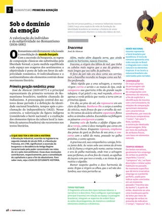 3
46 GE PORTUGUÊS 2018
ROMANTISMO INTERPRETANDO
A
lém do Nacionalismo (e do Indianismo,
no caso do Brasil), a subjetividade e a ex-
pressão dos sentimentos são outras fortes
característicasdoRomantismo.Osautoresdesse
período funcionavam como conselheiros amo-
rosos, e suas obras serviam como apoio para que
leitorestomassemdecisõessentimentaisbaseadas
nas aventuras vividas pelas heroínas românticas.
Muitas histórias do Romantismo brasileiro
eram releituras de outros enlaces amorosos
vividos por personagens clássicos da literatura
universal, o que configura, de alguma forma, um
processo de diálogo entre textos.
Oartigoabaixo,doescritorejornalistaXicoSá,
publicadoemdezembrode2015nositebrasileiro
dojornalElPaís,trabalhatantocomatemáticado
Romantismo, ao oferecer conselhos amorosos a
umaleitora,comocomaprópriaintertextualidade.
O colunista usa alusões e citações para tratar das
desventurasamorosasdamoçaemostraqueelas
também estão contadas nas obras literárias e nas
cançõespopulares,sobretudodeChicoBuarque.
O que Só Carolina Não Viu
Xico Sá
Carolina sabia que o seu amor estava por um
fio, mas Carolina nem em pesadelo imaginava que
o fim seria agora, nas cinzas desse 2015 que teima
em não desfolhar de vez o calendário. Carol não
sabia que os barracos natalinos são fatais – muita
gente sai para comprar a ceia e não acerta mais o
caminho de volta. Foi o caso.
Carolinanãohavialidoasfriasestatísticassobre
oaumentodonúmerodedivórciosnaviradadeano.
Carolina não viu e nem leu nos olhos do moço os si-
naisdefraquezaedesistência.Todohomemanuncia,
nas entrelinhas dos vacilos, o apocalipse. Carolina
não viu que ele andava frio na cama, acreditou nas
desculpas não solicitadas do cansaço, do stress no
emprego, da carga pesada do trabalho e os dias.
O amor estava por um fio...
Carolinasempreescreveuaestecronistaeconsul-
torsentimentalemmomentosdelicados.Desdeoseu
primeiro rolinho primavera amoroso, ainda em
2000. Ela completara seus 15, pelo que me lembro.
Carolina sabe pouca coisa a essa altura. Uma
delas é que seu batismo, como o de milhares de
moças parecidas, pode ter sido inspirado na canção
homônima do Chico. Carolina até transa política,
mas não agora. Carolina, para se ter ideia do alhe-
amento do mundo, nem comentou sobre o cerco
fascista ao xará nesse tempo da indelicadeza. Nada
disse sobre o assunto.
“Onde queres Leblon, sou Pernambuco”, provo-
quei Carolina, recifense que hoje habita a cidade
de São Paulo.
Mulher de 30 anos, C. confessa que nunca viu o
amor vingar de fato. Contesto. O amor não precisa
sereterno.Tentoativaramemóriadamoça,bloque-






!
PARÓDIA
O título parodia a famosa
canção Carolina, de
Chico Buarque (“O tempo
passou na janela/ só
Carolina não viu”).
Ele se refere ao desejo
da destinatária da carta
de não perceber que sua
história amorosa acabou.
IRONIA
Há ironia no uso do
advérbio “só”: todo
mundo percebeu
o fim do romance,
exceto Carolina, moça
sonhadora como as
heroínas românticas.
METALINGUAGEM
Ao se colocar como um
conselheiro sentimental
e fazer referência a esse
tipo de procedimento,
o autor estabelece uma
relação metalinguística
(pois é usado o próprio
código – a linguagem –
como o assunto que está
sendo tratado).
FUNÇÃO POÉTICA
E ALUSÃO
O autor se refere à
passagem do tempo
de forma figurada.
Estabelece uma relação
entre mudar a folha do
calendário e mudar de
fato o tempo ou, até
mesmo, sua história
amorosa.
VARIAÇÃO LINGUÍSTICA
O colunista alude a
um prato típico da
cozinha asiática (rolinho
primavera) e o relaciona
a histórias amorosas que,
na expressão popular,
são chamadas de “rolo”.
IRONIA
A ironia está na
descaracterização da
relação como algo sério
(ao ser chamado de
“rolinho”) e na ilusão de
promessa amorosa com
“primavera” (conhecida
como a estação do amor).
DIMINUTIVO
O diminutivo “rolinho”
torna a relação menos
séria ainda do que “rolo”.
É muito comum o uso
do diminutivo com
sentido pejorativo.
INTERTEXTUALIDADE
E POLÍTICA
O autor faz referência ao
fato de Chico Buarque
ter sido hostilizado por
simpatizantes da direita
por ter sua imagem
associada à esquerda.
“Tempo da delicadeza” é
um verso da música Todo
Sentimento, do cantor.
Conversa afiada
Um texto
pode dialogar
com outro ao
apropriar-se de
sua estrutura ou
ideias. Perceber
essas relações é
fundamental para
compreender o
seu sentido
ANTÍTESE
Referência à canção
O Quereres, de Caetano
Veloso, que mostra
uma relação antitética
(um bairro rico, Leblon,
versus uma região pobre,
Pernambuco).
APONTE O CELULAR PARA AS
PÁGINAS E VEJA UMA VIDEOAULA
SOBRE INTERTEXTUALIDADE
(MAIS INFORMAÇÕES NA PÁG. 6)
 