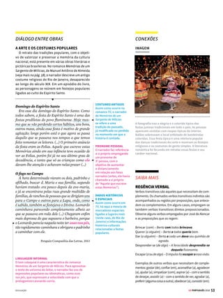 51
GE PORTUGUÊS 2018
DIÁLOGO ENTRE OBRAS
ROMANTISMO E MODERNISMO
Entre as diversas releituras do poema de Gonçalves
Dias estão as dos poetas modernistas Murilo Mendes
e José Paulo Paes.
Canção do Exílio
Murilo Mendes
Minha terra tem macieiras da Califórnia
onde cantam gaturamos de Veneza.
Os poetas da minha terra
são pretos que vivem em torres de ametista,
os sargentos do exército são monistas, cubistas,
os filósofos são polacos vendendo prestações.
A gente não pode dormir
com os oradores e os pernilongos.
Os sururus em família têm por testemunha
a Gioconda.
Eu morro sufocado
em terra estrangeira.
Nossas flores são mais bonitas
nossas frutas mais gostosas
mas custam cem mil réis a dúzia.
Ai quem me dera chupar uma carambola de
verdade e ouvir um sabiá com certidão de idade!
PARÓDIA
É estabelecida, intencionalmente, uma relação
intertextual com o poema original. Trata-se de uma
paródia: a estrutura é mantida, mas o conteúdo e a
intencionalidade são alterados. Há um efeito de humor
e uma reflexão crítica sobre a realidade brasileira.
INTERTEXTUALIDADE
Os versos não exaltam a pátria e elogiam elementos
que, ironicamente, não são encontrados aqui.
QUADRINHOS
CANÇÃO
CONEXÕES
O personagem Papa-Capim é o membro da Turma
da Mônica que representa os povos indígenas. Na
tira acima, ele e um amigo conversam enquanto
caminham pela floresta. Papa-Capim apresenta dados
sobre a cultura indígena – em um reflexo da prática de
transmissão de conhecimentos por meio da oralidade.
Assim como em Iracema, os elementos ligados ao
universo dos índios mantêm relação com a natureza
local: Papa-Capim ensina os vocábulos usados para
designar elementos como “Lua” (Jaci) e “cobra”
(m’boi).
O efeito de humor, no fim da tira, não gera um riso
alegre, apesar da presença de ironia. O índio mais
novo pergunta a Papa-Capim como os adultos da
tribo designariam um conjunto de árvores cortadas.
Papa-Capim associa a cena a uma palavra em
português (“progresso”). A intenção do quadrinista é
conscientizar o leitor para os problemas ambientais.
Ao mesmo tempo, a visão que se tem dos indígenas
ainda está associada ao Romantismo: eles são
representados como amigos da natureza, em
oposição aos abusos cometidos pelo homem branco.
[2]
Canção do Exílio Facilitada
José Paulo Paes
lá?
ah!
sabiá…
papá…
maná…
sofá…
sinhá…
cá?
bah!
VARIANTE LINGUÍSTICA
E IRONIA
A variante linguística
popular “sururu” foi
empregada no lugar
de confusão para
caracterizar nossa
nacionalidade. A ironia
reside no contraste
da citação. Gioconda,
representativa da pintura
clássica, imortalizada
como “Mona Lisa”,
símbolo de bom gosto
e de refinamento,
presencia a confusão.
IRONIA E
SÍMBOLO NACIONAL
A referência irônica
é à nossa falta de
autenticidade, ao
reivindicar frutas e
pássaros nacionais
e legítimos.
PARÓDIA
Nesta outra paródia,
encontramos um resumo
bem-humorado, bem
no estilo modernista,
das ideias centrais do
poema original. O “lá?
ah!” representa o Brasil
idealizado com seus
símbolos nacionais e de
afeto (sabiá, sinhá etc.)
que se contrapõe ao
incômodo de viver em
terra distante (“cá? bah!”).



© TEREZA BETTINARDI [2] MAURICIO DE SOUSA EDITORA LTDA
Índios
Renato Russo
Quem me dera
ao menos uma vez
Ter de volta todo o ouro
que entreguei a quem
Conseguiu me convencer
que era prova de amizade
Se alguém levasse embora
até o que eu não tinha.
[...]
Que o mais simples
fosse visto como
o mais importante
Mas nos deram espelhos
E vimos um mundo doente.
[...]
COLONIZAÇÃO
Na canção Índios,
de Renato Russo,
estão presentes
alguns aspectos
característicos
da relação
estabelecida entre
os colonizadores
europeus e as
tribos indígenas
que habitavam a
costa do Brasil. A
ambição desmedida
dos portugueses é
convertida em uma
crítica às diversas
formas de interesse
e oportunismo
que, muitas vezes,
caracterizam as
relações humanas.
 