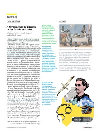 55
GE PORTUGUÊS 2018
DIÁLOGO ENTRE OBRAS
A MORTE
A morte foi um tema privilegiado pelos poetas da
segundageraçãoromântica,muitasvezestratadade
maneiraexageradaesentimental.Representavauma
forma extrema de evasão do mundo ou da realidade
com a qual o sujeito estava em conflito. Como tema
literário, contudo, é tratada de modos diversos,
conforme os autores e as épocas. Manuel Bandeira,
poeta brasileiro do século XX, falou da finitude da
existência em diversos textos. Neste, ele mostra um
sujeito poético conformado e sereno com o fim da
vida, à espera da chegada da morte.
Consoada
Manuel Bandeira
Quando a Indesejada das
gentes chegar
(Não sei se dura ou caroável),
talvez eu tenha medo.
Talvez sorria, ou diga:
– Alô, iniludível!
O meu dia foi bom, pode
a noite descer.
(A noite com os seus
sortilégios.)
Encontrará lavrado o campo,
a casa limpa,
A mesa posta,
Com cada coisa em seu lugar.
RESIGNAÇÃO
O título faz
referência a uma
refeição breve,
tomada em dias
de jejum. No fim
do poema, a morte
encontra o sujeito
com a vida em
ordem, pronto para
partir (a mesa posta
retoma a ideia da
refeição).
EUFEMISMO
A expressão sugere a tristeza com
que o ser humano geralmente
lida com a morte e a perspectiva
do fim da vida. Trata-se de um
eufemismo que ameniza a dureza
da palavra “morte”, comumente
utilizada.
PROSOPOPEIA
Por meio da figura de linguagem
também conhecida como
personificação, o autor atribui
traços humanos à morte,
tratando-a como uma entidade
concreta e animada.
ADJETIVOS E
CONJUNÇÃO
Dois adjetivos
opostos (“caroável”
é carinhosa)
possibilitam uma
reflexão sobre o
caráter da morte:
o fim da existência
pode vir de modo
cruel ou afável.
Repare no uso
da conjunção
alternativa “ou”,
que estabelece
uma relação de
alternância entre
duas ideias.



© TEREZA BETTINARDI
Neste artigo de opinião, o autor propõe discutir a
eventual relação da série 13 Reasons Why e de jogos
como da Baleia Azul nos casos de suicídio entre jovens.
A morte e o desinteresse pela vida são temas caros aos
poetas ultrarromânticos.
JOVENS NÃO PRECISAM DE 13 RAZÕES
PARA SE MATAR
Osuicídioéotemadomomento.Masemvezdefalarmos
sobre o problema estamos preferindo a saída fácil de
achar culpados.
Daniel Martins de Barros
Muitas pessoas me pediram para falar sobre a série
13 Reasons Why, enorme sucesso do Netflix que conta a
históriadeumajovemquesematadepoisdegravarfitas
dizendoasrazõesparaseuato.Coincidênciaounão,nesse
mesmoperíodootaldesafiodaBaleiaAzulcomeçouaser
comentado(noBrasil,porqueanotíciaévelha),trazendo
para o primeiro plano o tema do suicídio entre jovens.
(...) Em vez de aproveitarmos o gancho para discutir
seriamente o suicídio, criamos um pânico em torno de
umseriado,deumjogo,deumamodaqualquer,comose
elasfossemasculpadaspeloproblema.Cacemosabaleia
azul. Censuremos o seriado. Quebremos o termômetro
para não ver a febre. Em que momento da vida o adulto
ficatãodistantedojovemapontodenãosermaiscapaz
de compreendê-lo? Todo mundo sabe que os adoles-
centes são impulsivos, imaturos etc. Mas acreditamos
mesmo que eles são tão estúpidos a ponto de se matar
porque um jogo mandou? Ou porque viram na TV? (...)
O suicídio é um grave problema no mundo todo – a
cada 40 segundos alguém se mata no planeta. Entre os
jovens, é a segunda causa de morte. (...)
Ou seja, pelos menos desde meados dos anos 80 a
taxa de suicídio nessa população praticamente só faz
crescer. E vamos continuar achando que o problema é
um jogo? O jogo, o seriado, as notícias espetaculosas,
tudo isso pode, sim, contribuir para a morte de jovens.
Desde que eles estejam doentes – estima-se que em
até 90% dos casos de suicídio um transtorno mental
esteja presente – e não se tratem.
Para um adolescente se matar, portanto, não existem
13 razões por quê. Existe praticamente só uma: nosso
preconceito com os transtornos mentais. Sim, pois não
bastaterdepressãoparacortarospulsos–éprecisoque
essadorsejanegligenciada,estigmatizada.Issoaumenta
aculpadequemsofre,acrescentandomaiscamadasao
sofrimento.Edequebraaindareduzachancedeprocurar
tratamento. Até que a angústia se torna insuportável.
Aí, sim, ver um seriado, receber um desafio, o que for,
pode estimular a busca por uma saída trágica. (...)
Blogs Estadão, 19/4/2017
SAIU NA IMPRENSA
SENTIMENTALISMO E
IMPULSIVIDADE
O texto caracteriza o
jovem como imaturo e
impulsivo, logo tomado
pelo sentimento e por
ações desprovidas
de razão. Essas
características também
estão presentes nos
poetas ultrarromânticos,
como Álvares de
Azevedo e Casimiro de
Abreu, que morreram
ainda muito jovens
e cujos textos eram
tomados por emoção e
sentimentalismo.
ANGÚSTIA E GOSTO
PELA MORTE
O texto sugere
que depressões
negligenciadas e o
preconceito com os
transtornos mentais
podem levar a atitudes
extremas e trágicas,
como o suicídio.
Os textos românticos
apresentavam esse viés,
sobretudo na poesia
da segunda geração
romântica, que buscava
na morte a saída para
a angústia de viver
e de existir.


 