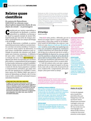 4
70 GE PORTUGUÊS 2018
REALISMO/NATURALISMO REALISMO




A Cidade e as Serras
Eça de Queirós
Eu murmurei, das profundidades do meu assom-
brado ser:
– Eis a civilização!
Jacinto empurrou uma porta, penetramos numa
navecheiademajestadeesombra,ondereconhecia
biblioteca por tropeçar numa pilha monstruosa de
livros novos. O meu amigo roçou de leve o dedo na
parede; e uma coroa de lumes elétricos, refulgindo
entre os lavores do teto, alumiou as estantes monu-
mentais, todas de ébano. (...)
Ele erguera uma tapeçaria – entramos no seu
gabinete de trabalho, que me inquietou. [...] Sedas
verdes envolviam as luzes elétricas, dispersas em
lâmpadas tão baixas que lembravam estrelas ca-
ídas por cima das mesas, acabando de arrefecer
e morrer (...) E entre aqueles verdes reluzia, por
sobre peanhas e pedestais, toda uma mecânica
suntuosa, aparelhos, lâminas, rodas, tubos, en-
grenagens, hastes, friezas, rigidez de metais...
(...)
–Eacumulastecivilização,Jacinto!SantoDeus...
Está tremendo, o 202!
Ele espalhou em torno um olhar onde já não fais-
cava a antiga vivacidade:
– Sim, há confortos... Mas falta muito! A huma-
nidade ainda está mal apetrechada, Zé Fernandes...
E a vida conserva resistências.
Subitamente, a um canto, repicou a campainha
do telefone. (...) Jacinto acudiu, com a face no te-
lefone:
– Vê aí o telégrafo!... Ao pé do divã. Uma tira de
papel que deve estar a correr.
– E, com efeito, duma redoma de vidro posta
numa coluna, e contendo um aparelho esperto e di-
ligente, escorria para o tapete como uma tênia, (...)
Neste último livro de Eça de Queirós (1901), publicado
um ano após sua morte, a temática do campo
versus cidade é o cerne da história. O autor mostra
a futilidade reinante na cidade e satiriza as ideias
positivistas que predominavam na época.
SUBSTANTIVOS
Após enumerar uma série
de componentes dos
aparelhos (designados por
substantivos concretos),
o narrador explicita, por
meio de substantivos
abstratos (“frieza” e
“rigidez”), o caráter
impessoal e artificial
das máquinas. Em todo
o romance, ocorre a
decepção de Jacinto com
o “mundo moderno”.
DISCURSO DIRETO
As exclamações de Zé
Fernandes, reproduzidas
por meio de discurso
direto, visam a quebrar o
longo trecho descritivo e
inserem no texto aspectos
ligados ao dinamismo
e à ação. O leitor tem
a impressão de ver os
personagens conversando
no gabinete de Jacinto.
DESCRIÇÃO
O procedimento
descritivo, muito
empregado pelos realistas,
é usado para evidenciar a
ânsia de modernidade de
Jacinto (representativa
de boa parte da elite
portuguesa da época).
Por meio da apresentação
da casa do protagonista,
Eça realiza uma sátira dos
costumes burgueses.
ANSIEDADE E CONSUMISMO
Jacinto encarna a ansiedade do indivíduo moderno,
sedento de velocidade e simultaneidade. Ao mesmo
tempo que fala ao telefone, pede a Jacinto que verifique
a chegada de uma nova mensagem no telégrafo. Na
prosperidade material e nas posses de Jacinto, nota-se
o apego ao consumismo, estimulado pelo capitalismo
burguês e industrial.
Eça de Queirós
Um dos marcos do movimento realista em
Portugal é a publicação, em 1874, do primeiro
contoligadoànovaestéticaescritoemlínguapor-
tuguesa: Singularidades de uma Rapariga Loura,
de Eça de Queirós (1845-1900). O autor, um dos
principais nomes da literatura de Portugal, fixa
importantesreferênciasestéticasparaoperíodo.
O romance A Cidade e as Serras, uma de suas
principais obras, trata da onda de cientificismo
e modernização que influenciou a cultura euro-
peia na segunda metade do século XIX. No caso
específico de Portugal, havia uma expectativa
de equiparação do país em relação ao desen-
volvimento tecnológico observado nas demais
nações do continente europeu.
Eça de Queirós, por meio dos projetos ino-
vadores do protagonista, Jacinto (defensor da
civilização), e das intervenções do narrador-per-
sonagem, José Fernandes (oriundo do campo),
explicita o contraste entre o progresso urbano
e a tradição rural.
As Cidades e as Serras apresenta também
traços do romance de tese, aquele que, por meio
da história narrada, defende uma ideia. Neste
caso, a narrativa concretiza as oposições entre
campo e cidade, simplicidade e tecnologia.
ARTIGO
O artigo “a” define
civilização: trata-se
desta civilização, e não
de outra. Veja outros
significados que os
artigos podem exprimir
no Saiba mais da página
ao lado.
!
[1]
 