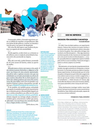 71
GE PORTUGUÊS 2018


Neste outro trecho do mesmo livro, Zé Fernandes,
preocupado, consulta seu fiel criado Grilo sobre o
desânimo de Jacinto. Ele diz que o patrão (Jacinto)
sofria de “fartura”. Esse fastio vai desencadear no
personagem mudança de rumo e de ares. Trocará o
tédio da cidade por uma vida nova no campo.
NARRADOR EXCÊNTRICO
Zé Fernandes não é
somente um típico
narrador. É um
observador da trajetória
do protagonista. O tédio
proporcionado pela
“fartura” aborrecera
o “Príncipe”– nome
carinhoso e irônico
usado para designar
o mimado Jacinto.
PERSONAGEM
ENFASTIADA
Eça descreve Jacinto
como um típico burguês
enfastiado com a
vida social. O autor
busca caracterizar no
personagem um arquétipo
da elite portuguesa,
a qual criticava.
ARTIGO ENFÁTICO
O artigo definido
(o, a) empregado em
conjunto com o pronome
possessivo assume valor
semântico de ênfase, uma
vez que a particularidade
expressa pelo possessivo
dispensaria o artigo. Seu
emprego, porém, torna
mais clara a ideia de que
o protagonista é descrito
aos olhos do narrador.
PONTUAÇÃO
O ponto de exclamação
enfatiza o retrato de tédio
que o narrador busca
fazer de Jacinto. Dessa
forma, ele ironiza o que
o protagonista outrora
chamava de civilização.
Uma noite no meu quarto, descalçando as bo-
tas, consultei o Grilo:
– Jacinto anda tão murcho, tão corcunda...
Que será, Grilo?
O venerando preto declarou com uma certeza
imensa:
– Sua Excelência sofre de fartura.
Era fartura! O meu Príncipe sentia abafada-
mente a fartura de Paris; e na Cidade, na simbó-
lica Cidade, fora de cuja vida culta e forte (como
ele outrora gritava, iluminado) o homem do sé-
culo XIX nunca poderia saborear plenamente
a “delícia de viver”, ele não encontrava agora
forma de vida, espiritual ou social, que o inte-
ressasse (...) Pobre Jacinto! Um jornal velho (...)
não enfastiaria mais o solitário, que só possuísse
na sua solidão esse alimento intelectual, do que o
parisianismo enfastiava o meu doce camarada!
Se eu nesse verão capciosamente o arrastava a
um café-concerto (...), o meu bom Jacinto, cola-
do pesadamente à cadeira, com um maravilhoso
ramo de orquídeas na casaca, as finas mãos aba-
tidas sobre o castão da bengala, conservava toda
a noite uma gravidade tão estafada, que eu, com-
padecido, me erguia, o libertava, gozando a sua
pressa em abalar, a sua fuga de ave solta... (...)
Não se ocupara mais das suas sociedades e com-
panhias, nem dos telefones de Constantinopla,
nem das religiões esotéricas, nem do bazar espi-
ritualista, cujas cartas fechadas se amontoavam
sobre a mesa de ébano, de onde o Grilo as varria
tristemente como o lixo de uma vida finda. Tam-
bém lentamente se despegava de todas as suas
convivências. As páginas da agenda cor-de-rosa
murcha andavam desafogadas e brancas. E se
ainda cediam a um passeio de mail-coach, ou a
um convite para algum castelo amigos dos arre-
dores de Paris, era tão arrastadamente, com um
esforço saturado (...)
Jazer, jazer em casa, na segurança das portas
bem cerradas e bem fendidas contra toda a in-
trusão do mundo, seria uma doçura para o meu
Príncipe se o seu próprio 202, com todo aquele
tremendo recheio de Civilização, não lhe desse
uma sensação dolorosa de abafamento, de atu-
lhamento!
(...)
Nobel, 2009
ANÚNCIO PUBLICITÁRIO
CONEXÕES
Os contrastes entre o progresso urbano e o sossego
do campo, apontados em A Cidade e as Serras,
mantêm-se nos dias de hoje. No romance, a mudança
de Jacinto, da agitada Paris para o agrário Portugal,
mostra, primeiramente, a superioridade da vida rural
e, no fim da obra, uma síntese dos dois ambientes. O
anúncio acima é um exemplo de como a sociedade
moderna também tem buscado unir o melhor dos
dois: a praticidade das cidades e a tranquilidade do
campo. Essa tendência é expressa na multiplicação de
condomínios residenciais, cuja publicidade emprega
termos bucólicos, como “natureza” e “área verde”.
Delineia-se a promessa de viver num espaço ao mesmo
tempo verde e urbano, atraente para quem acredita ser
possível ter a calmaria de um refúgio rural sem perder
o conforto da cidade.
SAIBA MAIS
O ARTIGO
É a palavra que costuma preceder o substantivo, indi-
cando-lhe o gênero (masculino ou feminino) e o número
(singular ou plural). Pode ser definido (o, a, os, as) ou
indefinido (um, uma, uns, umas). Do ponto de vista da
semântica, os artigos podem expressar diversos signi-
ficados, como:
• Adjetivo:FernandaMontenegroéaatriz!(=excelente)
• Ideia de aproximação:SharonStonetemuns60anos.
(= aproximadamente)
• Ênfase: Estou com uma fome! (= muito intensa)
• Generalização: O homem é um animal racional...
(= todos os homens)
• Indicação de posse: Roberto Carlos rapou a cabeça
novamente. (= dele)

[1] © TEREZA BETTINARDI [2] REPRODUÇÃO
[2]
 